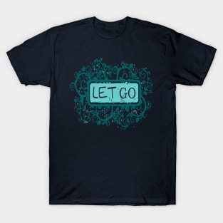 Let Go T-Shirt